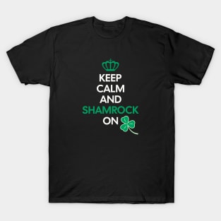 Keep Calm and Shamrock On T-Shirt